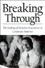 Breaking Through: The Making of Minority Execu- Tives in Corporate America (Harvard Business Review) By David A. Thomas, John J. Gabarro Cover Image