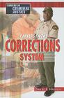 Careers in the Corrections System (Careers in Criminal Justice) By Daniel E. Harmon Cover Image