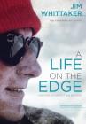A Life on the Edge: Memoirs of Everest and Beyond, Anniversary Edition By Jim Whittaker Cover Image
