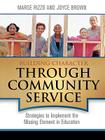 Building Character Through Community Service: Strategies to Implement the Missing Element in Education By Margaret Rizzo, Joyce Brown Cover Image