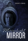 Moonlight Mirror By Zachary D. Lohouse Cover Image