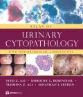 Atlas of Urinary Cytopathology: With Histopathologic Correlations By Syed Z. Ali, Dorothy L. Rosenthal, Tehmina Z. Ali Cover Image