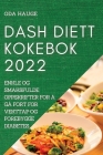 Dash Diett Kokebok: Enkle Og Smaksfulde Oppskrifter for Å Gå Fort for Vekttap Og Forebygge Diabetes By Oda Hauge Cover Image