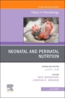 Neonatal and Perinatal Nutrition, an Issue of Clinics in Perinatology: Volume 49-2 (Clinics: Internal Medicine #49) By Akhil Maheshwari (Editor), Jonathan R. Swanson (Editor) Cover Image