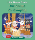 The Scouts Go Camping (Little Blossom Stories) By Cecilia Minden, Sam Loman (Illustrator) Cover Image