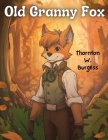 Old Granny Fox By Thornton W Burgess Cover Image