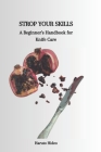 Strop Your Skills: A Beginner's Handbook for Knife Care Cover Image