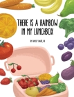 There's a Rainbow in My Lunchbox By Hayley Davis Cover Image