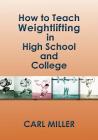 How to Teach Weightlifting in High School and College: A Manual Cover Image