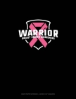 Warrior Breast Cancer Awareness: Graph Paper Notebook - 0.25 Inch (1/4