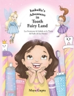 Isabella's Adventures in Tooth Fairy Land: Las Aventuras de Isabela en la Tierra del hada de los Dientes By Maya Gupta Cover Image