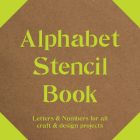 Alphabet Stencil Book: Letters and Numbers for craft and design projects By Batsford Books Cover Image