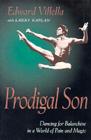 Prodigal Son By Edward Villella, Larry Kaplan (With) Cover Image