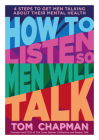 How to Listen So Men Will Talk: 4 Steps to Get Men Talking about Their Mental Health Cover Image