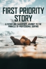 First Priority Story: A Father And Daughter's Journey To The Pinnacle Of Professional Surfing: First Priority Books By Clarence Bretz Cover Image