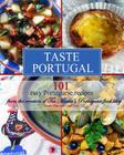 Taste Portugal 101 Easy Portuguese Recipes Cover Image