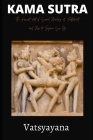 Kama Sutra: The Ancient Art of Sexual Healing & Fulfilment, and How to Improve Sex Life By Richard Burton, Vatsyayana Cover Image