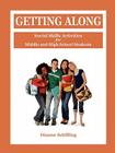 Getting Along: Social Skills Activities for Middle and High School Students By Dianne Schilling Cover Image