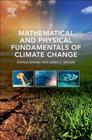 Mathematical and Physical Fundamentals of Climate Change By Zhihua Zhang, John C. Moore Cover Image