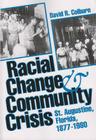 Racial Change and Community Crisis: St. Augustine, Florida, 1877-1980 (Florida Sand Dollar Books) By David R. Colburn Cover Image