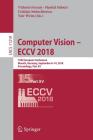 Computer Vision - Eccv 2018: 15th European Conference, Munich, Germany, September 8-14, 2018, Proceedings, Part XV By Vittorio Ferrari (Editor), Martial Hebert (Editor), Cristian Sminchisescu (Editor) Cover Image