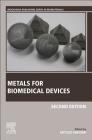 Metals for Biomedical Devices By Mitsuo Niinomi (Editor) Cover Image