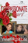 Compassionate Heart By Vivian Rose Lee Cover Image