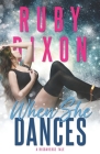 When She Dances: A SciFi Alien Romance By Ruby Dixon Cover Image
