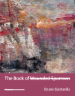 The Book of Wounded Sparrows: Poems Cover Image