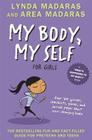 My Body, My Self for Girls: Revised Edition (What's Happening to My Body?) By Lynda Madaras, Area Madaras Cover Image