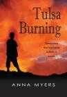 Tulsa Burning: Friends Show Their True Colors in Times of Trouble By Anna Myers Cover Image