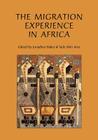 The Migration Experience in Africa By Jonathan Baker (Editor), Tade Akin Aina (Editor) Cover Image
