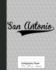 Calligraphy Paper: SAN ANTONIO Notebook By Weezag Cover Image
