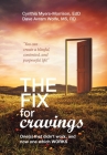 The Fix for Cravings: One(S) That Didn't Work, and Now One Which Works By Cynthia Myers-Morrison Edd, Dave Avram Wolfe Rd Cover Image