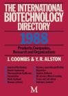 The International Biotechnology Directory 1988: Products, Companies, Research and Organizations By J. Coombs (Editor), Alston (Editor) Cover Image