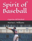 Spirit of Baseball: Espíritu del Béisbol By Marisa L. Williams Cover Image