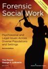 Forensic Social Work: Psychosocial and Legal Issues Across Diverse Populations and Settings By Tina Maschi Cover Image