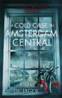 A Cold Case in Amsterdam Central (Lotte Meerman) Cover Image