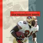 Super Bowl Champions: San Francisco 49ers By Aaron Frisch Cover Image