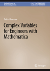 Complex Variables for Engineers with Mathematica (Synthesis Lectures on Mechanical Engineering) By Seiichi Nomura Cover Image