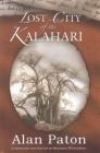 Lost City of the Kalahari By Alan Paton Cover Image