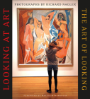 Looking at Art, the Art of Looking By Richard Nagler, Malcolm Margolin (Foreword by) Cover Image