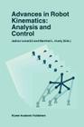 Advances in Robot Kinematics: Analysis and Control By Jadran Lenarčič (Editor), Manfred L. Husty (Editor) Cover Image