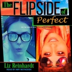 The Flipside of Perfect Lib/E By Liz Reinhardt, Amy McFadden (Read by) Cover Image