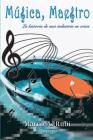 Musica, Maestro: La historia de una industria en crisis By Francisca Gatica M., Ramiro G. Montano (Editor), Marco a. Rubi Cover Image