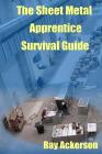 The Sheet Metal Apprentice Survival Guide Cover Image