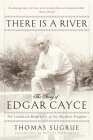 There Is a River: The Story of Edgar Cayce By Thomas Sugrue Cover Image