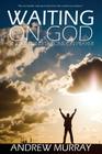 Waiting on God by Andrew Murray By Andrew Murray Cover Image