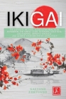 Ikigai: The Japanese Method, Alternative Practical Handbook. The Simple Guide to Finding Your Real Life Purpose, Improve Yours Cover Image