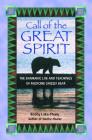 Call of the Great Spirit: The Shamanic Life and Teachings of Medicine Grizzly Bear By Bobby Lake-Thom Cover Image